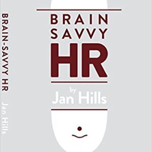 Brain Savvy HR: A Neuroscience Evidence Base