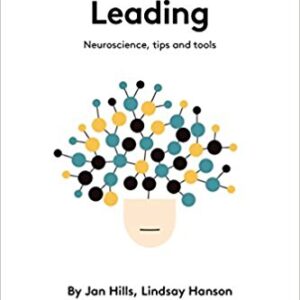 Brain-Savvy Leading: Neuroscience Tips and Tools